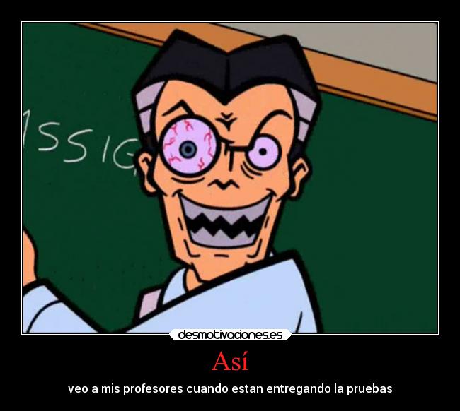 carteles miedo examenes profesores adolescencia daria desmotivaciones