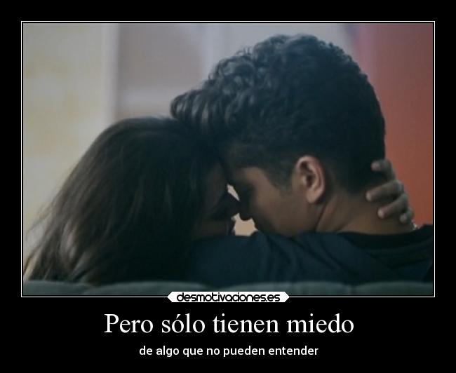 Pero sólo tienen miedo - 
