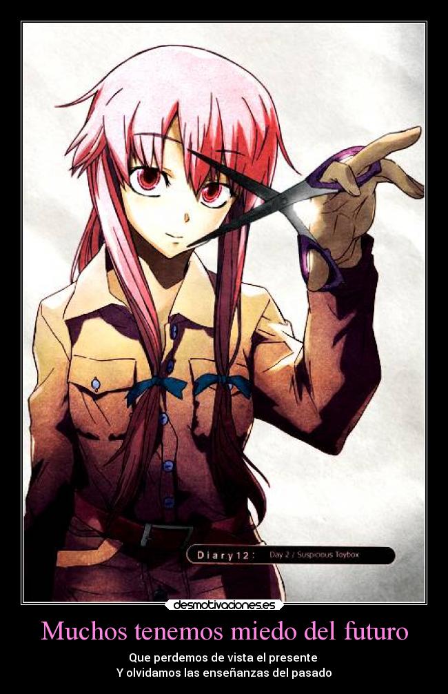 Muchos tenemos miedo del futuro - Que perdemos de vista el presente
Y olvidamos las enseñanzas del pasado