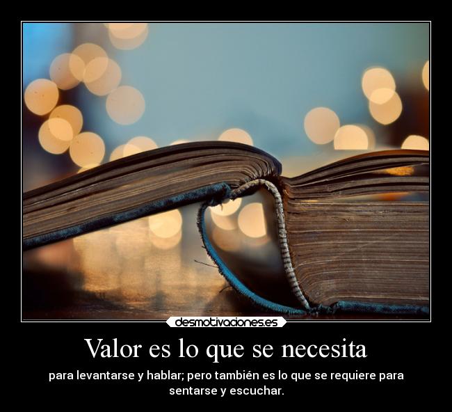 Valor es lo que se necesita -