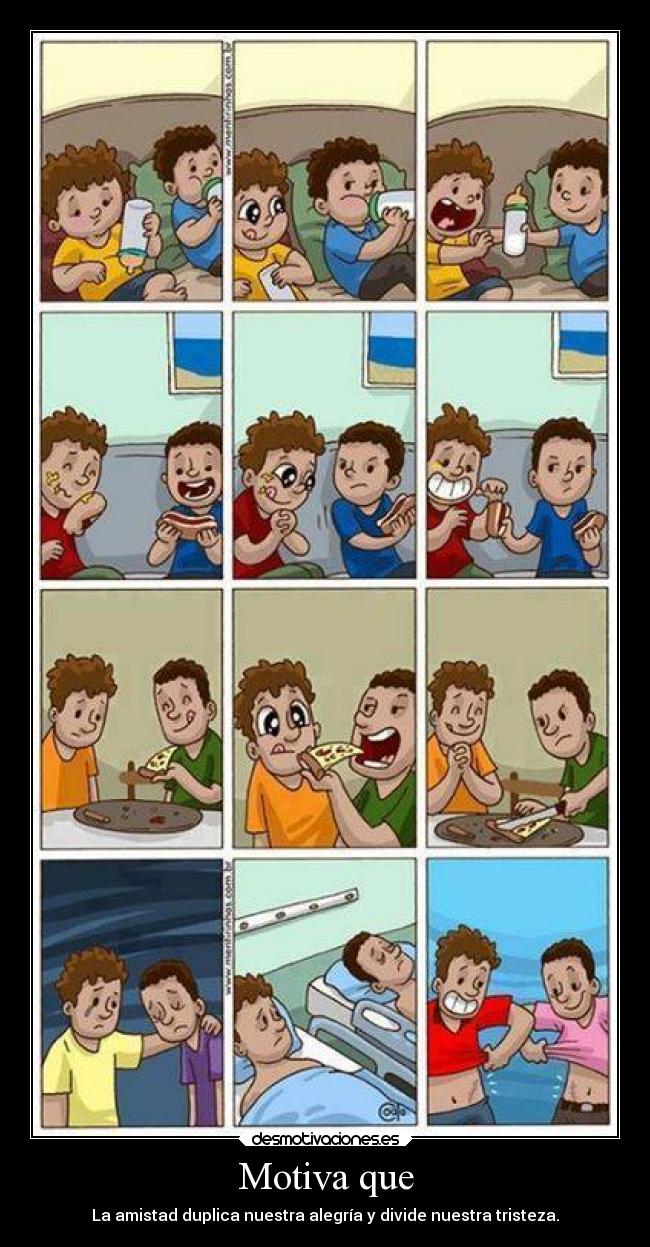 Motiva que - La amistad duplica nuestra alegría y divide nuestra tristeza.