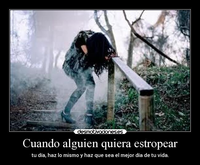 Cuando alguien quiera estropear -