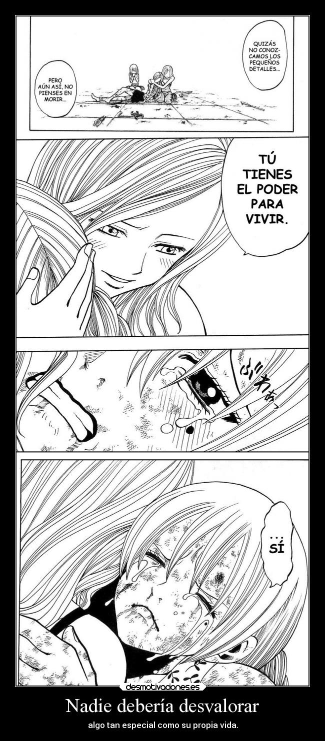 Nadie debería desvalorar -