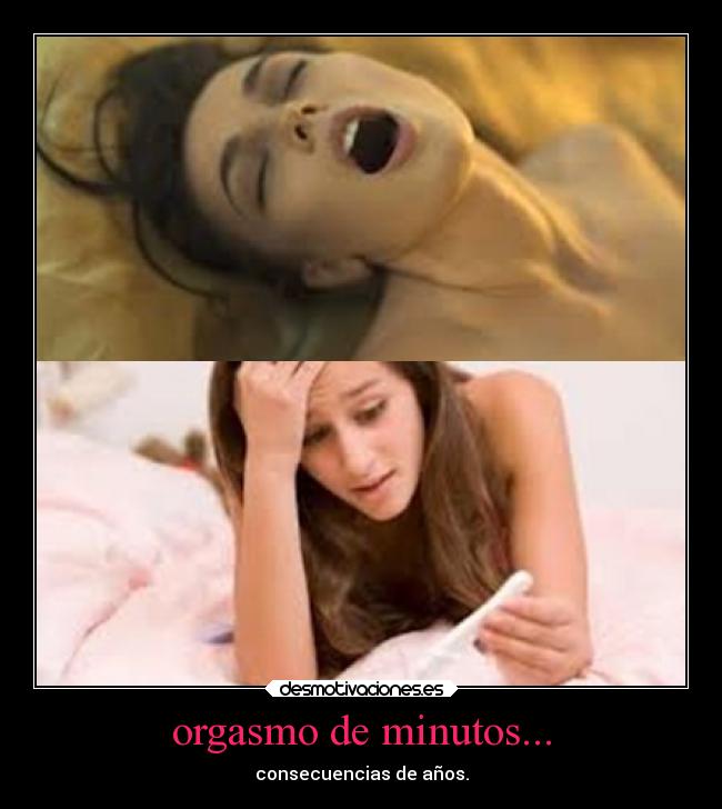 orgasmo de minutos... -