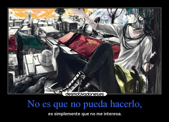 No es que no pueda hacerlo, -