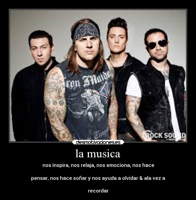 la musica - nos inspira, nos relaja, nos emociona, nos hace
pensar, nos hace soñar y nos ayuda a olvidar & ala vez a
recordar