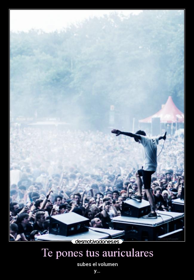 Te pones tus auriculares -