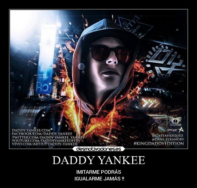 DADDY YANKEE - IMITARME PODRÁS
 IGUALARME JAMÁS !!