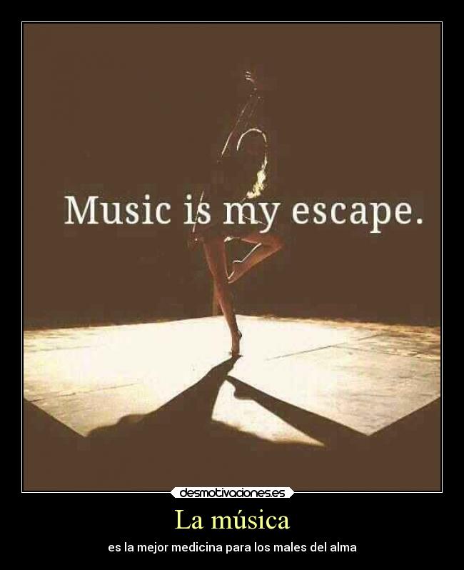 La música - es la mejor medicina para los males del alma