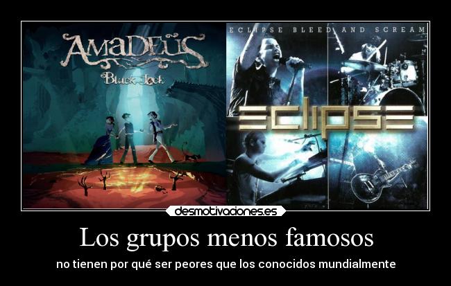 Los grupos menos famosos -