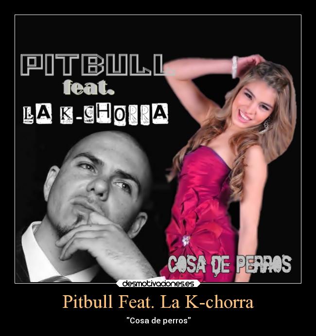 Pitbull Feat. La K-chorra - 