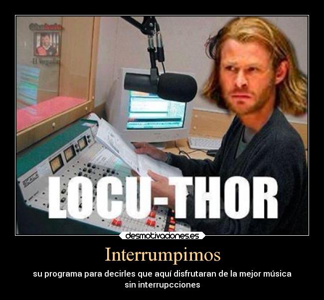Interrumpimos - su programa para decirles que aquí disfrutaran de la mejor música
sin interrupcciones