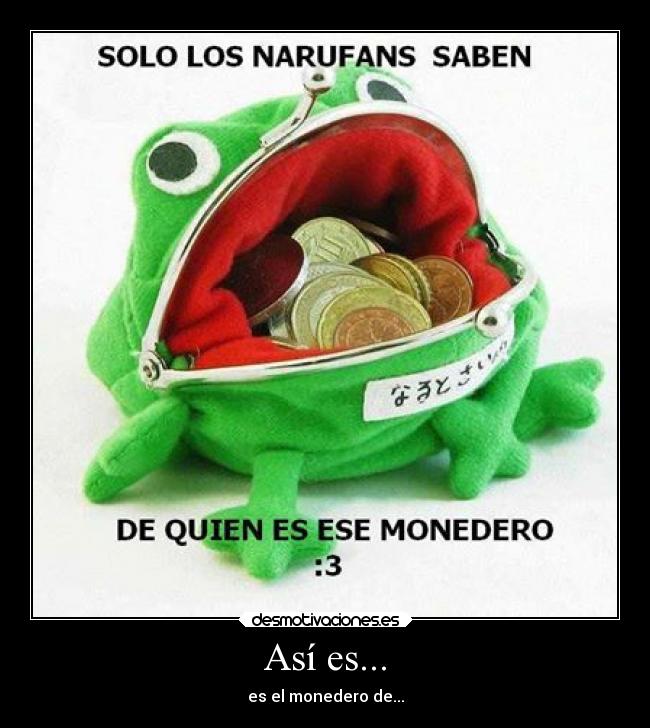 Así es... - es el monedero de...