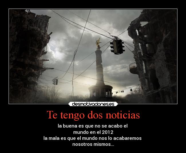 carteles naturaleza mundo muerte llorar guerra dolor dios destino desmotivaciones fin blablabla desmotivaciones