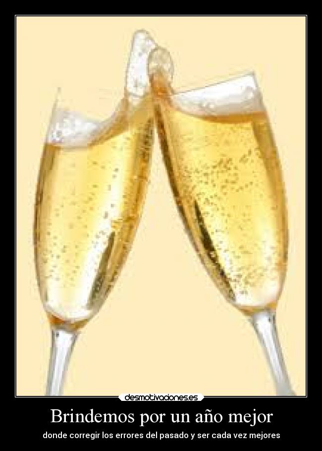 Brindemos por un año mejor - donde corregir los errores del pasado y ser cada vez mejores
