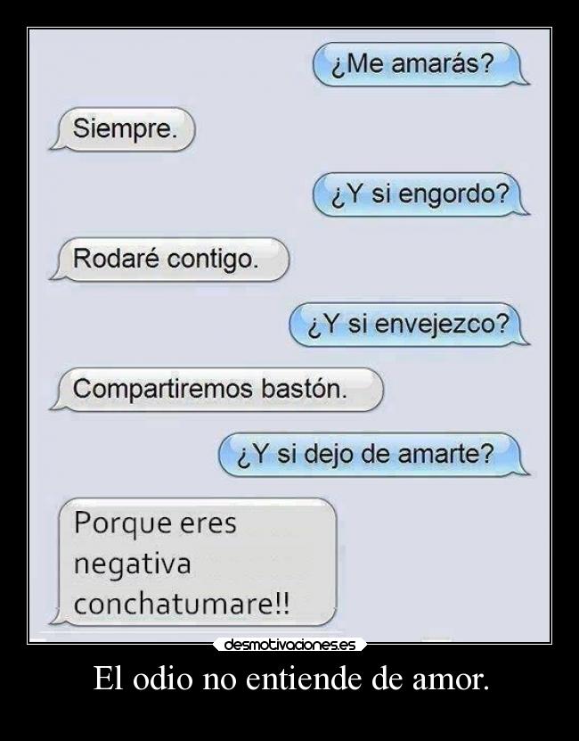 El odio no entiende de amor. -