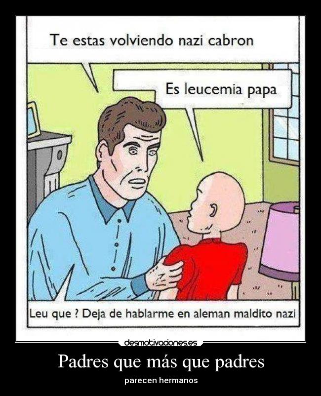 Padres que más que padres - parecen hermanos