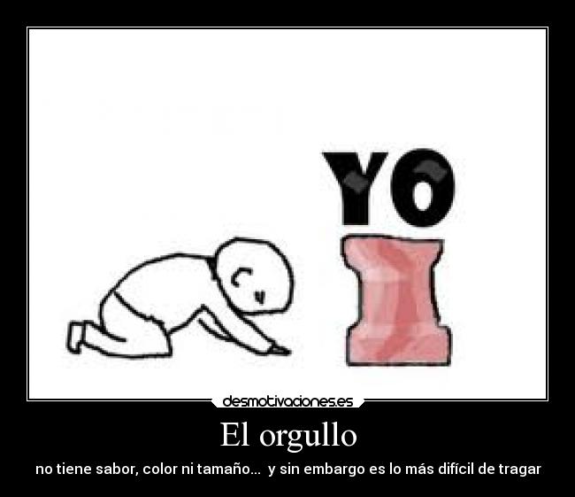 carteles problemas orgullo tiene sabor color tamano dificil tragar desmotivaciones