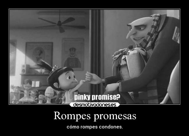 Rompes promesas - 