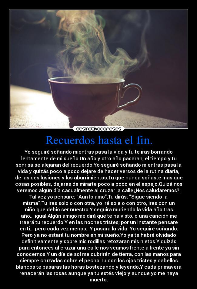 Recuerdos hasta el fin. - 