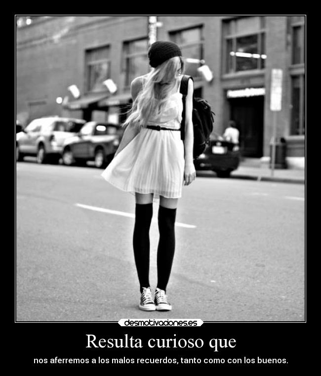 Resulta curioso que - 