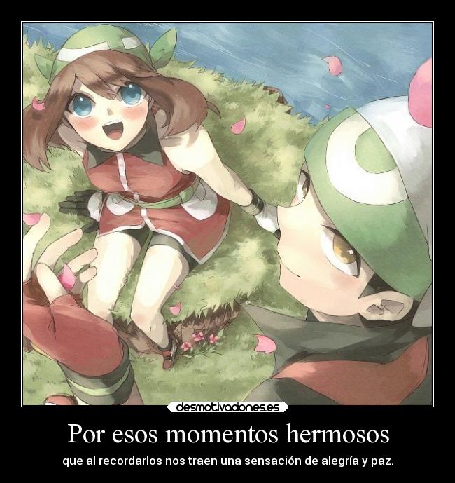 Por esos momentos hermosos -