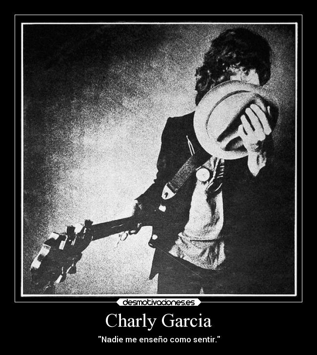 Charly Garcia - Nadie me enseño como sentir.