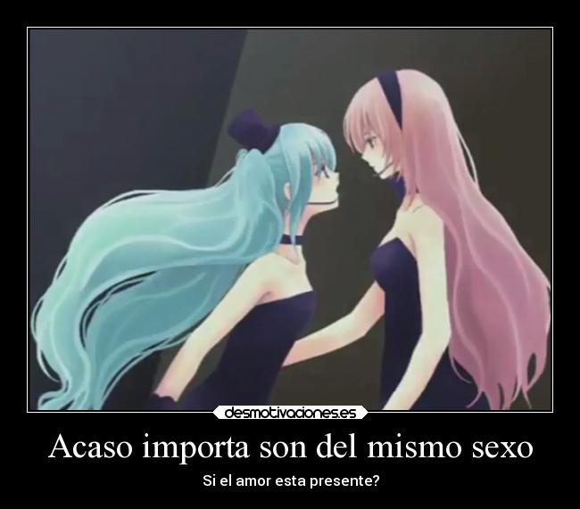 Acaso importa son del mismo sexo - Si el amor esta presente?