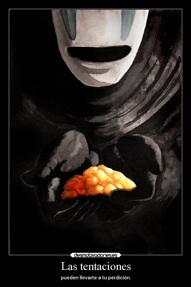 Las tentaciones - pueden llevarte a tu perdición.