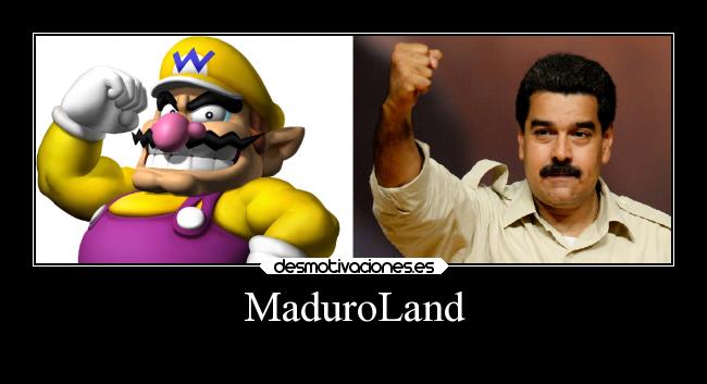 carteles sexo wario nicolas maduro videojuego ideatotalmenteoriginalmiaynoplagiadadeningunausuariavenezolana desmotivaciones