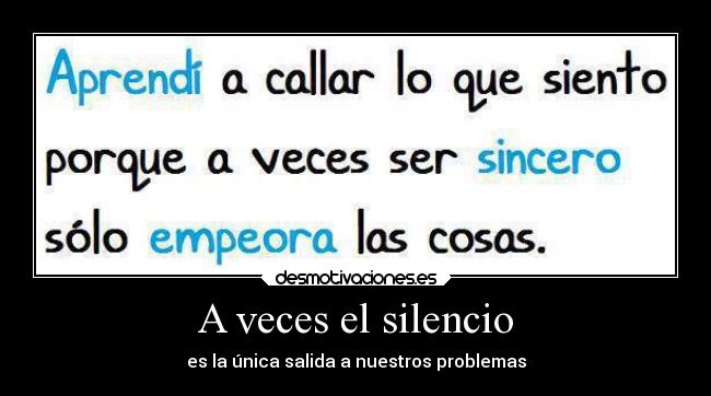 carteles silencio sociedad mundo sentimientos vida sinceridad aprender desmotivaciones