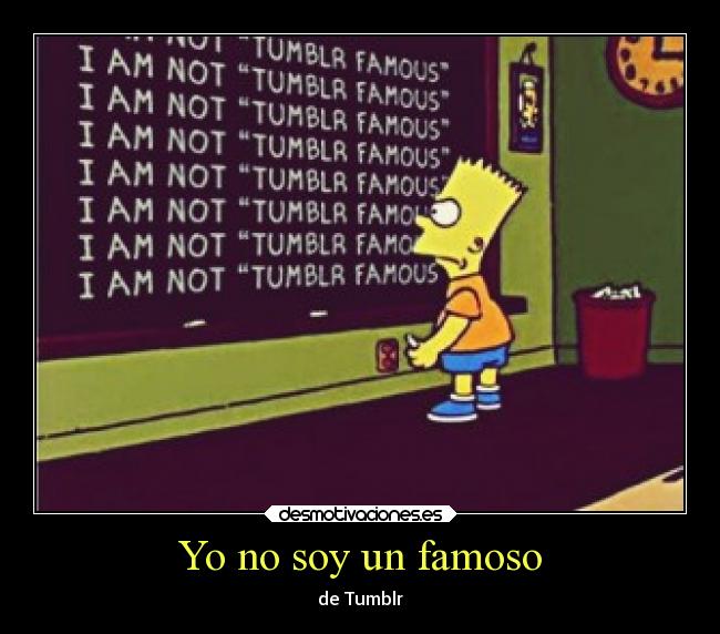 Yo no soy un famoso - de Tumblr