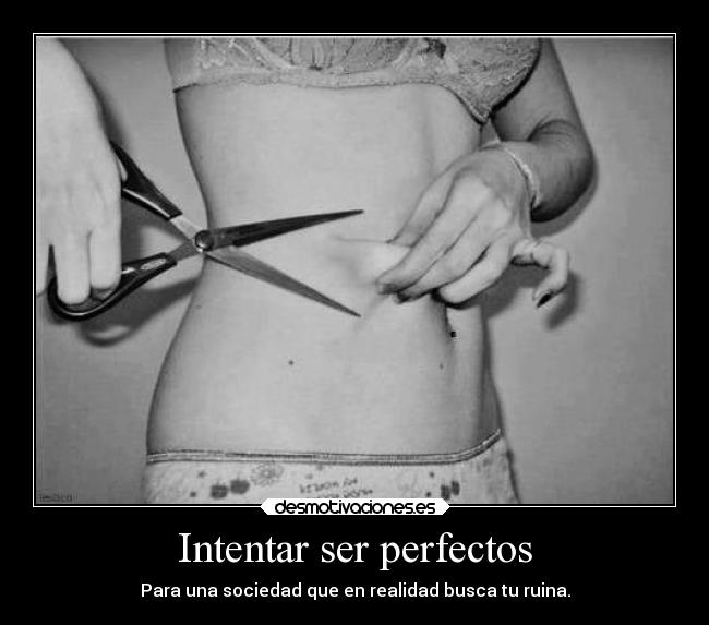 Intentar ser perfectos -