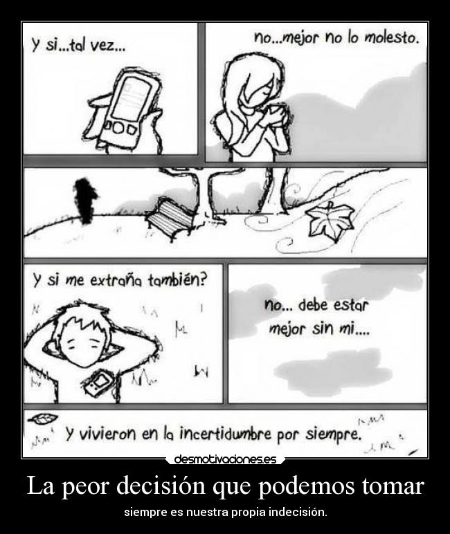 La peor decisión que podemos tomar -