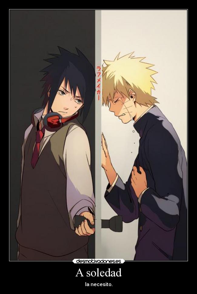 A soledad - la necesito.