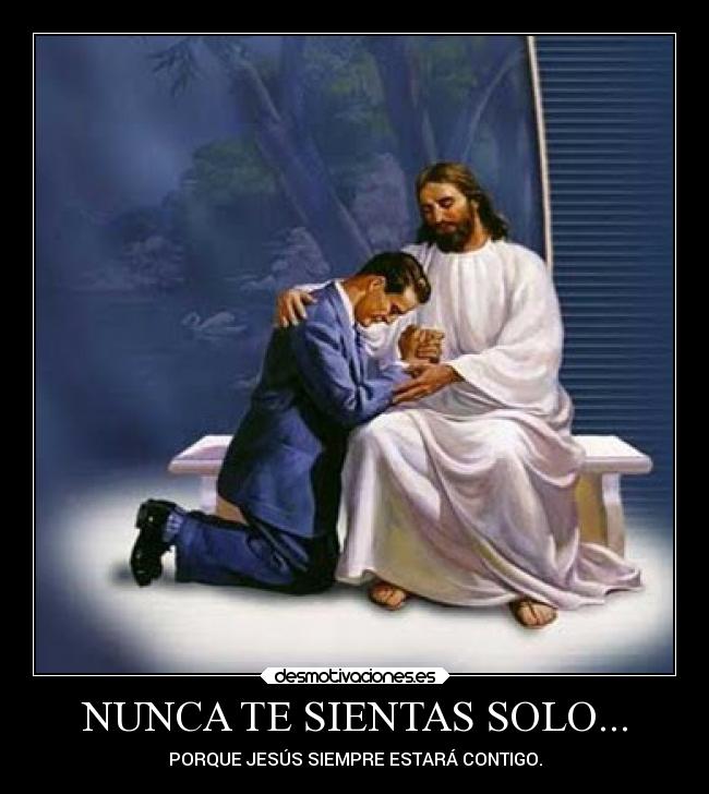 NUNCA TE SIENTAS SOLO... -