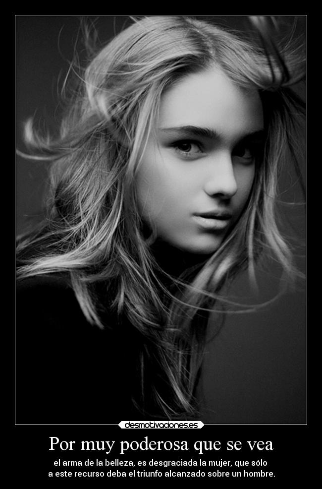 Por muy poderosa que se vea - 