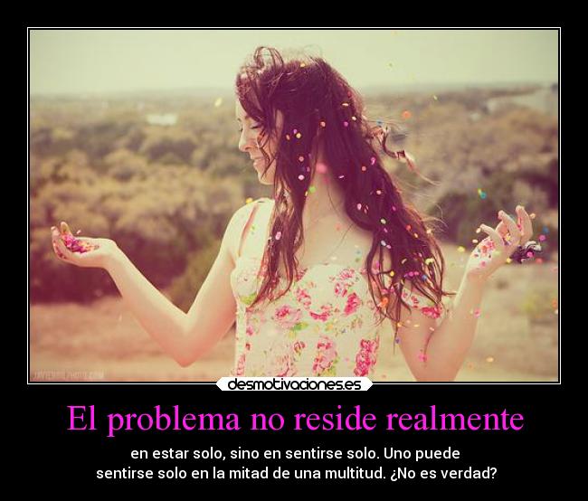 El problema no reside realmente -
