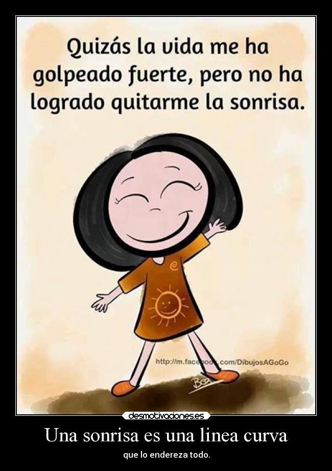 Una sonrisa es una linea curva - que lo endereza todo.