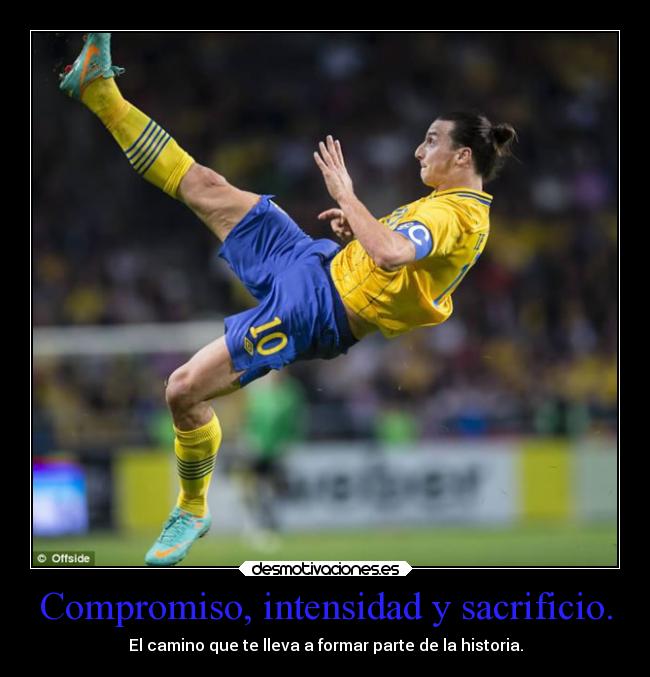 Compromiso, intensidad y sacrificio. - 
