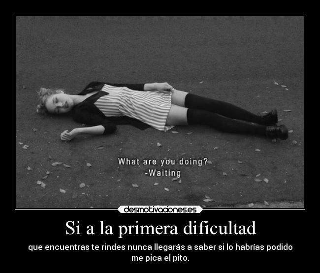 Si a la primera dificultad - 