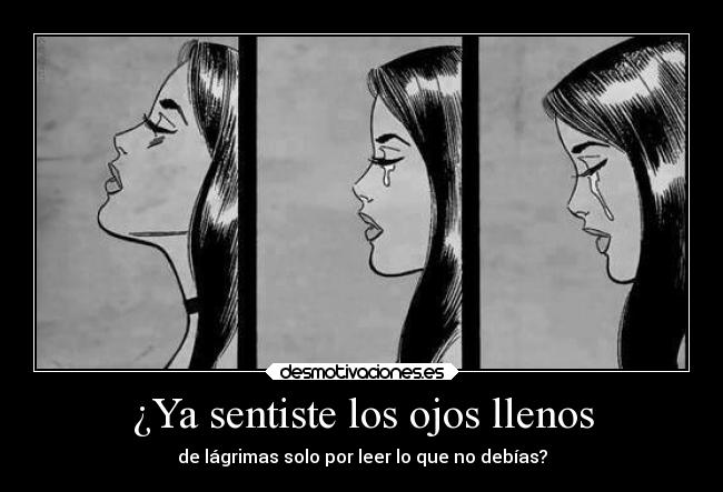 ¿Ya sentiste los ojos llenos - 