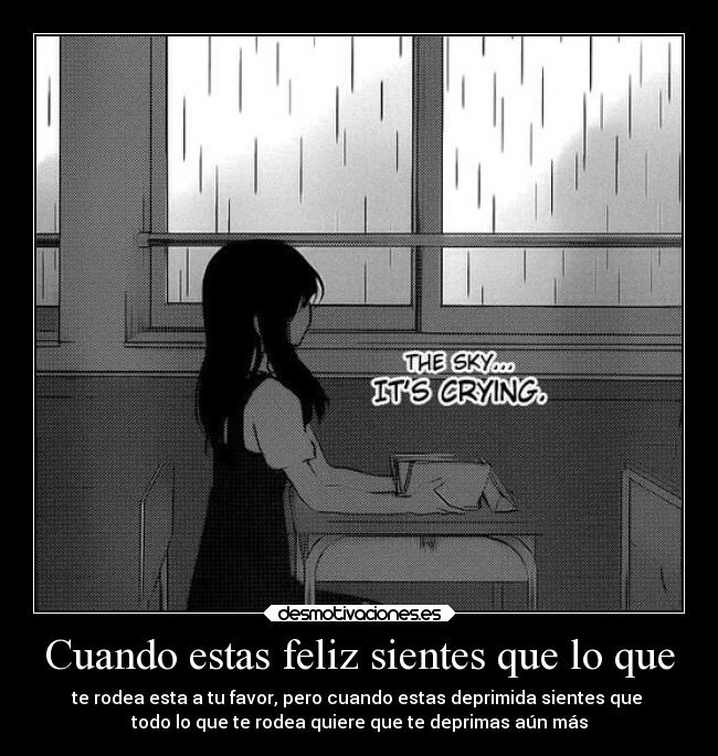 Cuando estas feliz sientes que lo que -