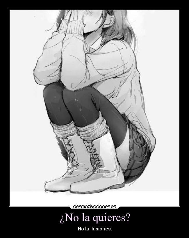 ¿No la quieres? - No la ilusiones.