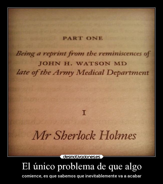 carteles tristeza sexo pasado madurar esperanza desamor amor alma sherlock holmes desmotivaciones