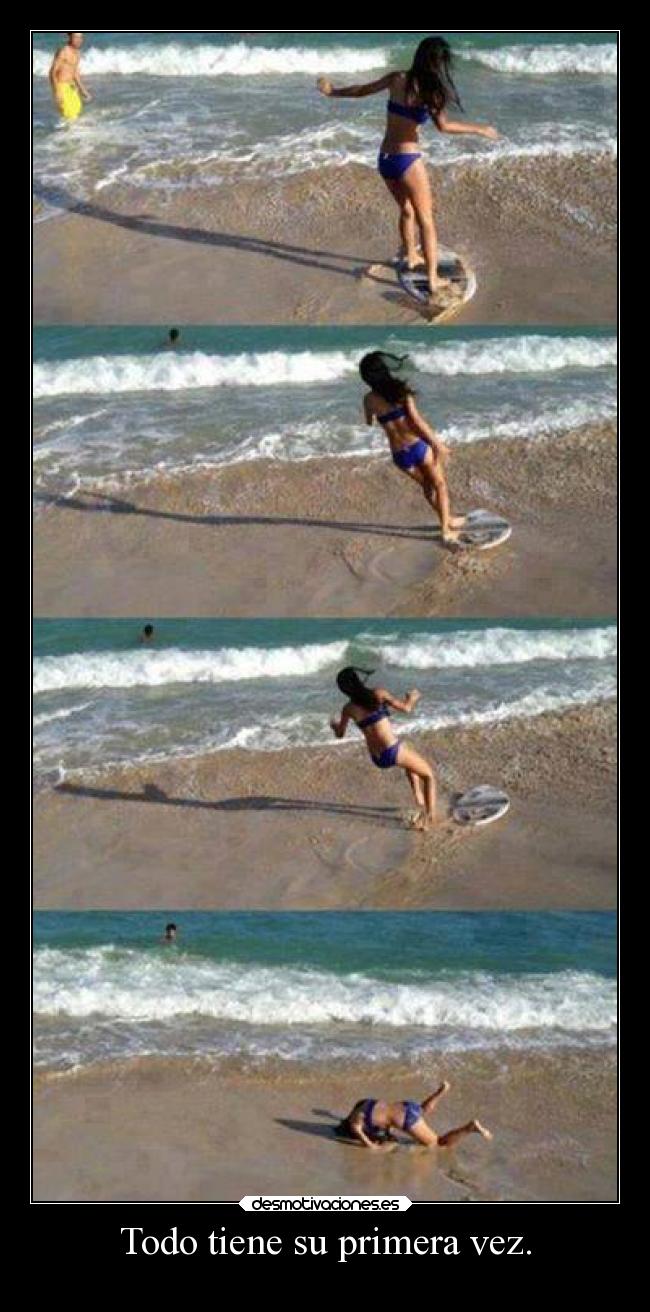 Todo tiene su primera vez. -