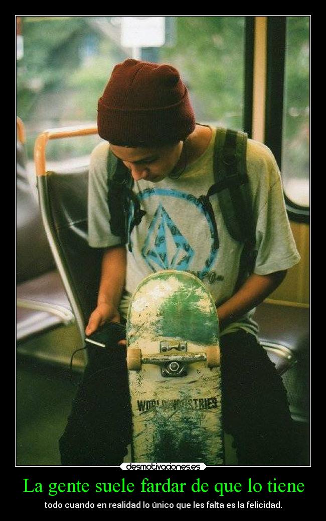 La gente suele fardar de que lo tiene -