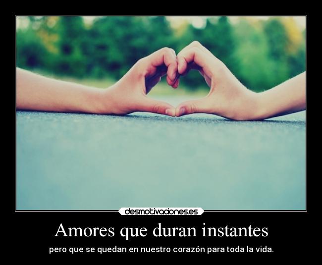 Amores que duran instantes -