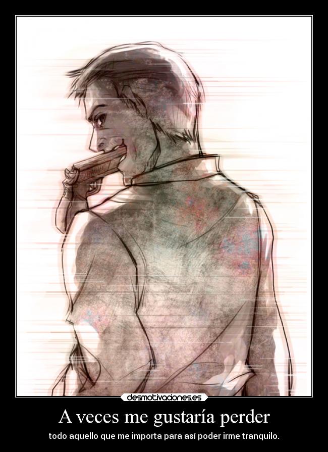 A veces me gustaría perder - 