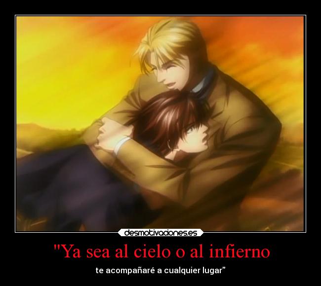 Ya sea al cielo o al infierno - te acompañaré a cualquier lugar